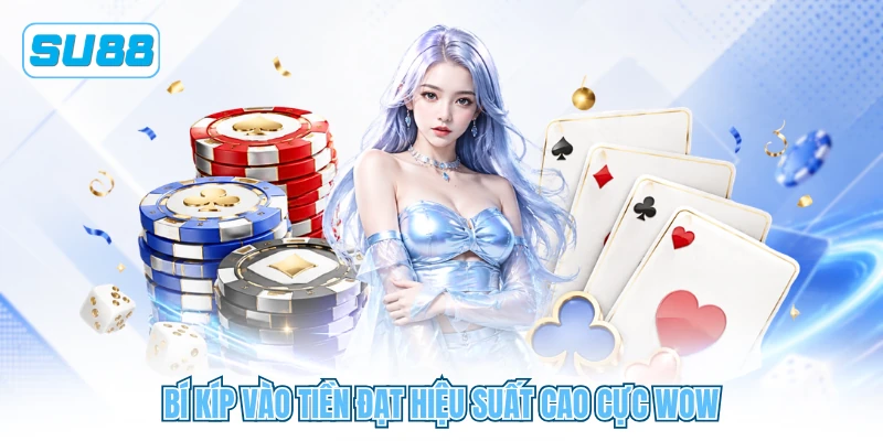 Bí kíp vào tiền đạt hiệu suất cao cực wow Bí kíp vào tiền đạt hiệu suất cao cực wow