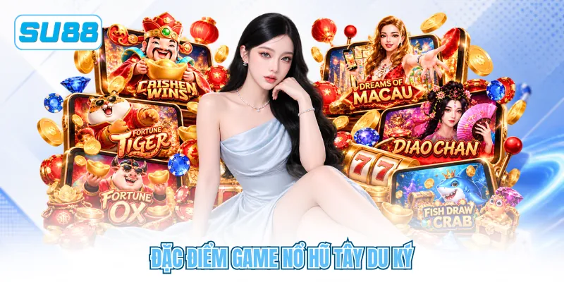 Đặc điểm game nổ hũ Tây Du Ký