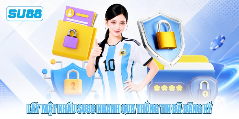 Lấy mật khẩu SU88 nhanh qua thông tin đã đăng ký