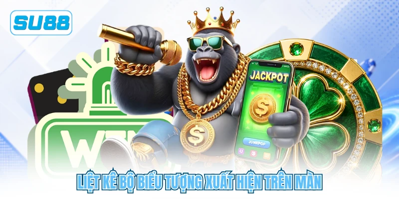 Liệt kê bộ biểu tượng xuất hiện trên màn Liệt kê bộ biểu tượng xuất hiện trên màn