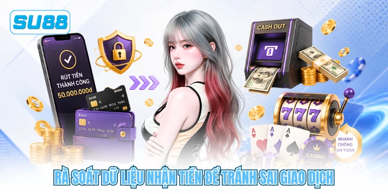 Rà soát dữ liệu nhận tiền để tránh sai giao dịch