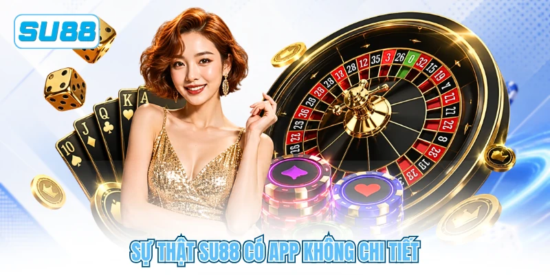 Sự thật SU88 có app không chi tiết Sự thật SU88 có app không chi tiết