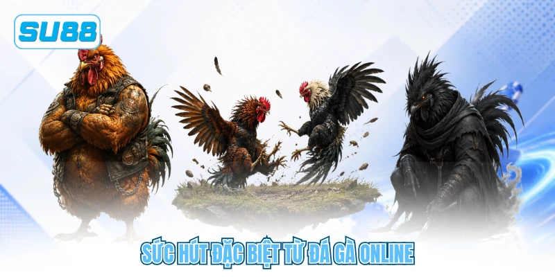 Sức hút đặc biệt từ đá gà online