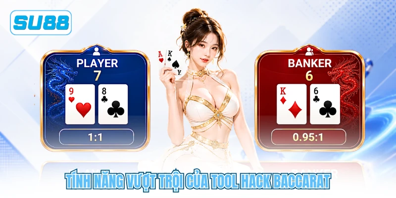 Tính năng vượt trội của tool hack Baccarat